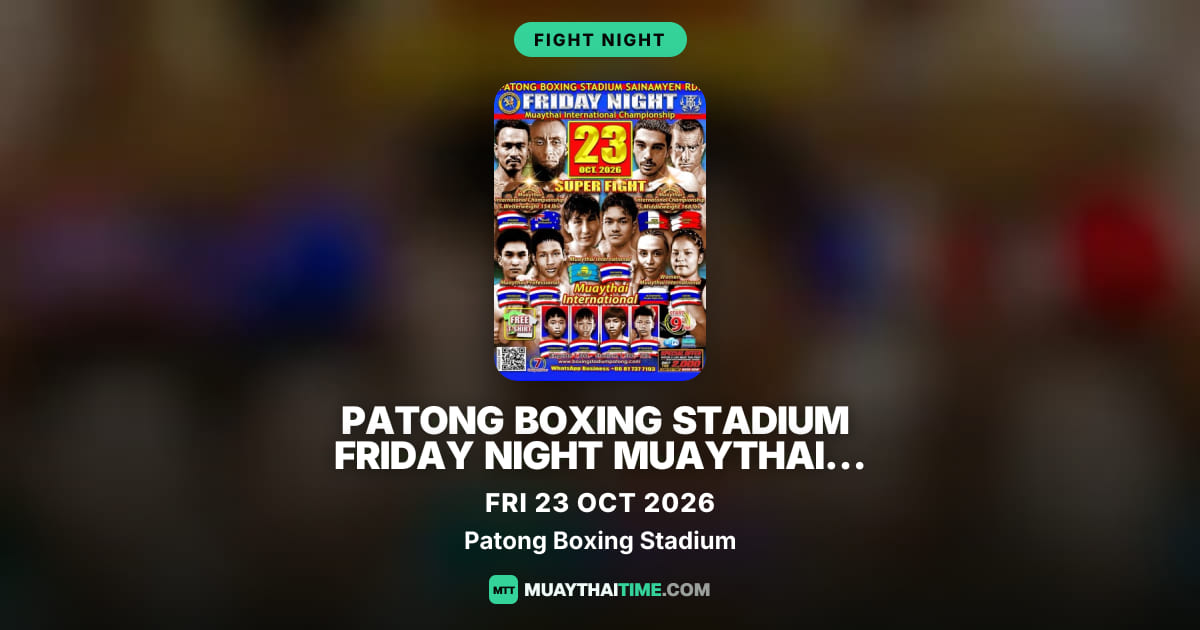 Patong Boxing Stadium Fight Card, Fri 23 Oct 2026: 7 Bouts, Tickets ...